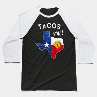 Tacos Yall Lone Star State of Texas Flag Baseball T-Shirt
